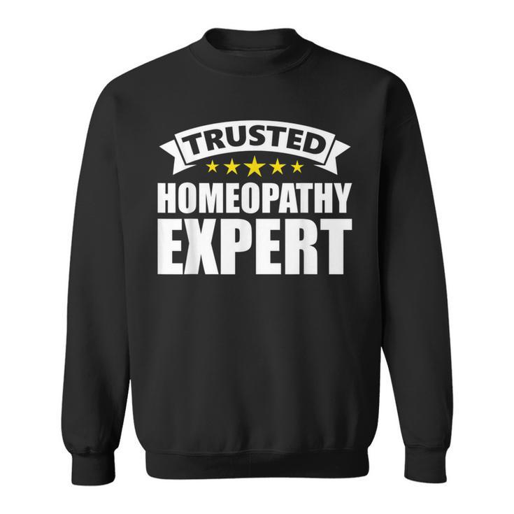 Trusted Homeopathy Expert S Sweatshirt