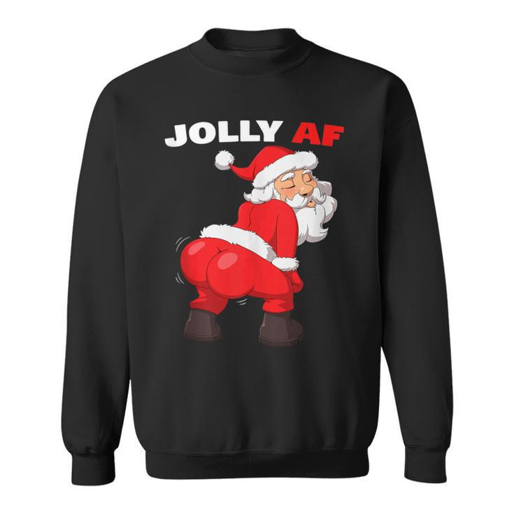 Twerking Santa Claus Jolly Af Inappropriate Christmas Sweatshirt