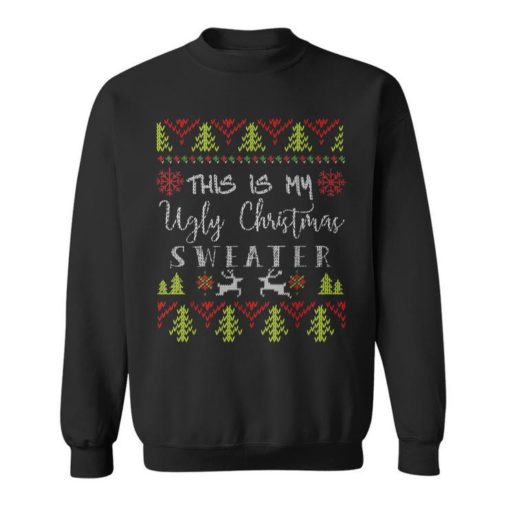 This Is My Ugly Christmas Sweater Party Sweatshirt