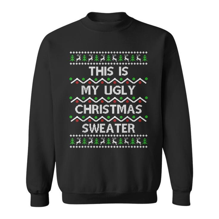 This Is My Ugly Sweater Christmas Pajama Sweatshirt
