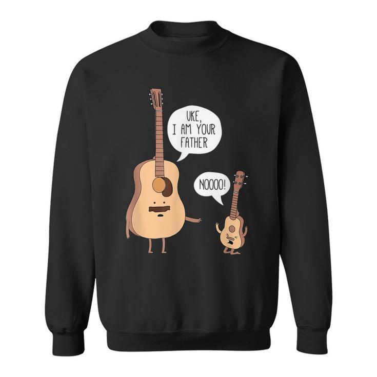 Uke Im Your Father Funny Ukulele Guitar Music Fathers Day Sweatshirt