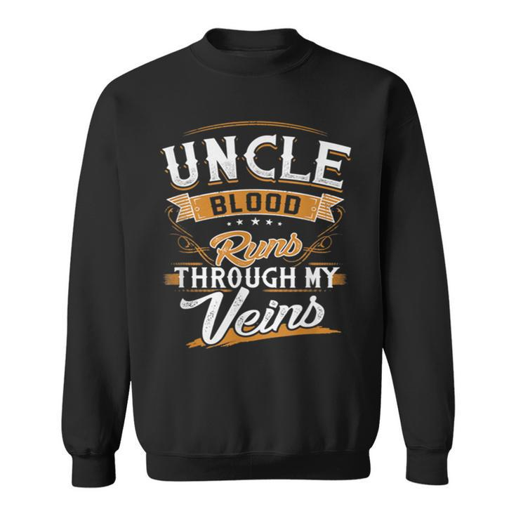 Uncle Blood Runs Through My Veins Best Family Sweatshirt