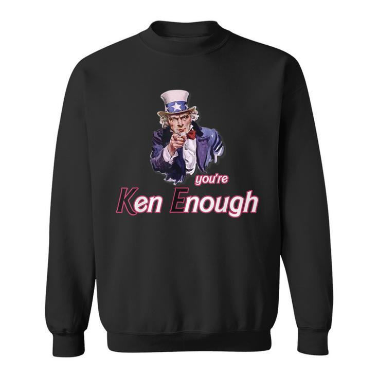 Uncle Sam Enough I Am Enough I'm Ken I Am Ken Kenenoug Sweatshirt