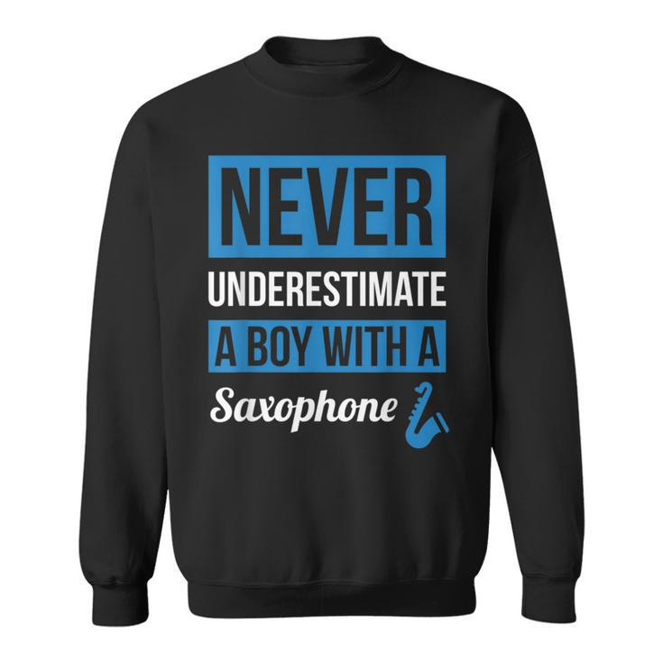 Never Underestimate A Boy With A Saxophone Sweatshirt