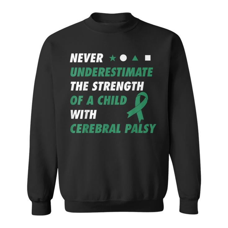 Never Underestimate A Child With Cerebral Palsy Sweatshirt