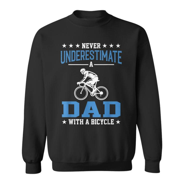 Never Underestimate A Dad With A Bicycle Cycling Sweatshirt