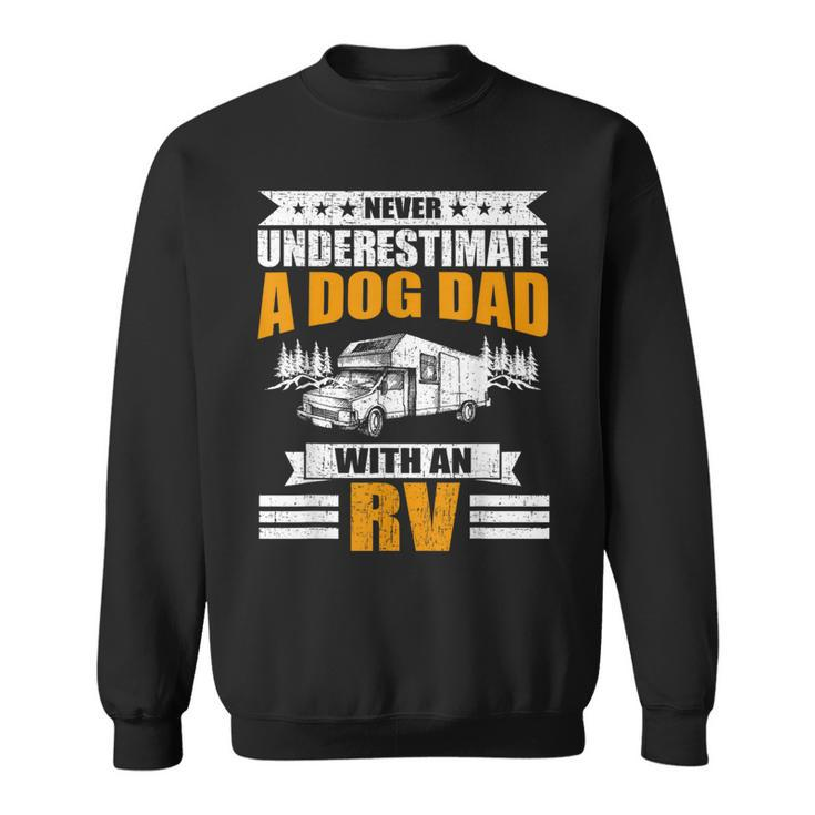 Never Underestimate A Dog Dad With An Rv Camping Sweatshirt