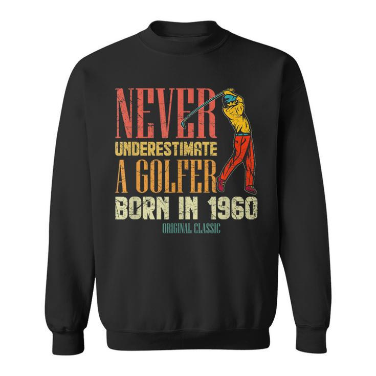 Never Underestimate Golfer Born In 1960 60 Years Old Sweatshirt
