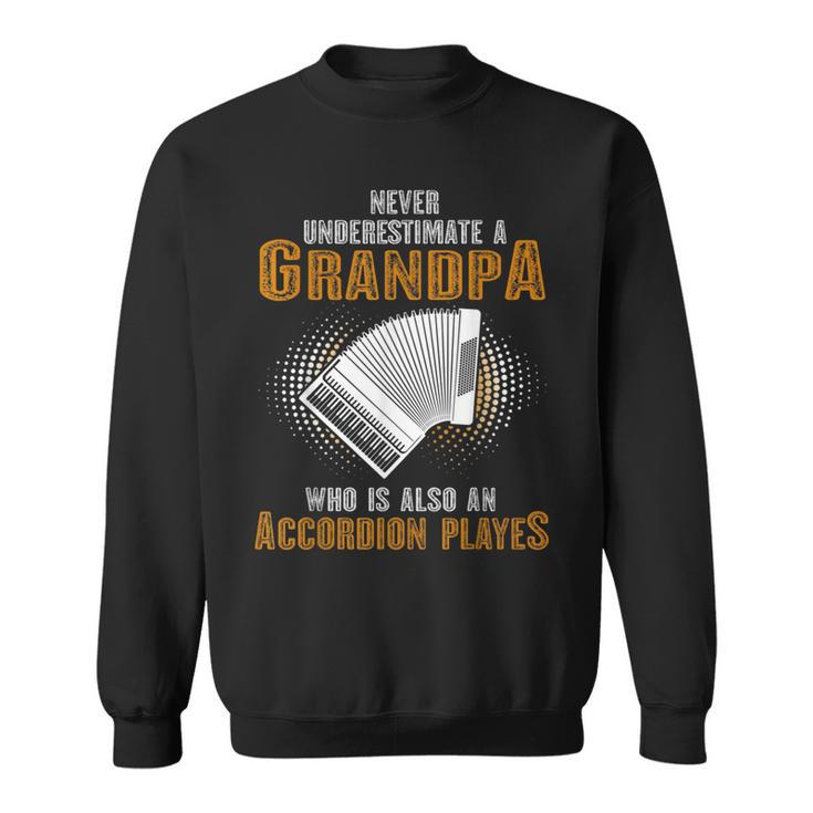 Never Underestimate Grandpa Who Is Also A Accordion Player Sweatshirt