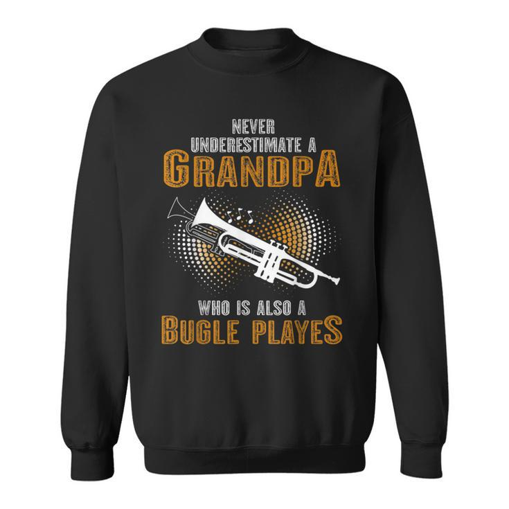 Never Underestimate Grandpa Who Is Also A Bugle Player Sweatshirt