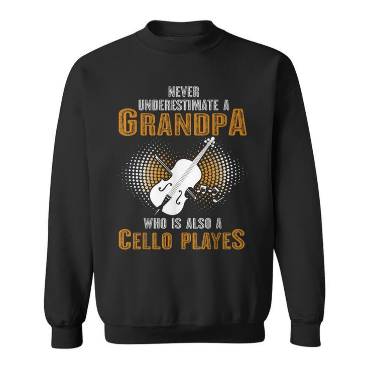 Never Underestimate Grandpa Who Is Also A Cello Player Sweatshirt