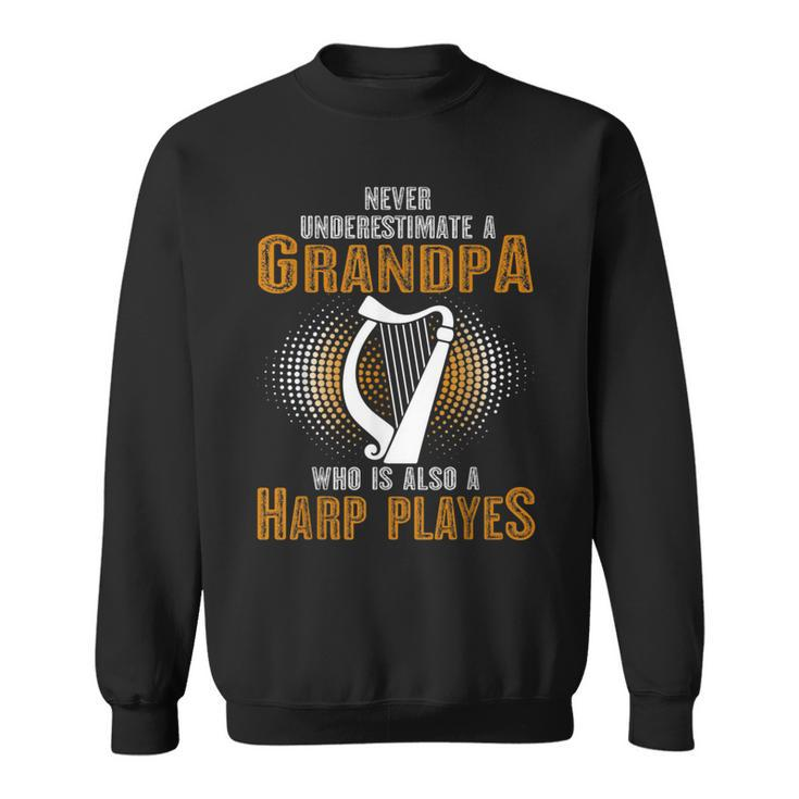 Never Underestimate Grandpa Who Is Also A Harp Player Sweatshirt