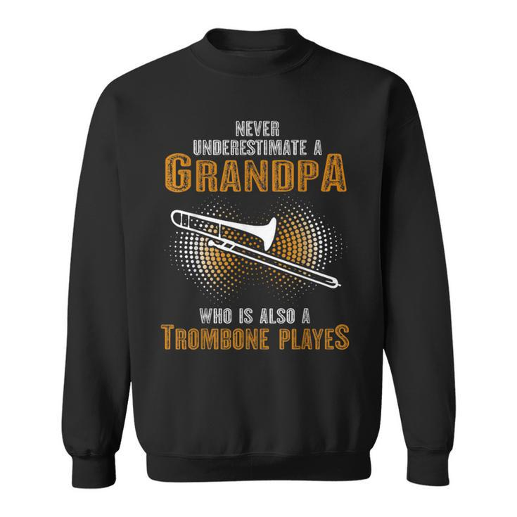 Never Underestimate Grandpa Who Is Also A Trombone Player Sweatshirt