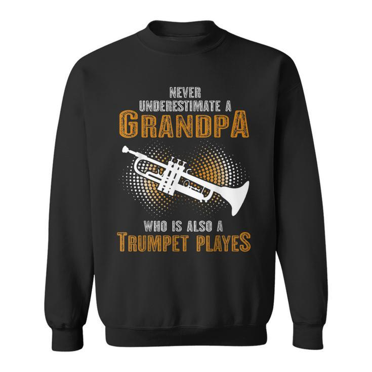 Never Underestimate Grandpa Who Is Also A Trumpet Player Sweatshirt