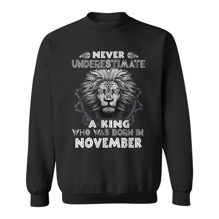 Never Underestimate A King Who Was Born In November Sweatshirt