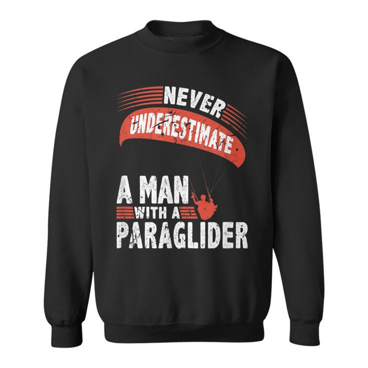 Never Underestimate Man Paraglider Parachute Sweatshirt