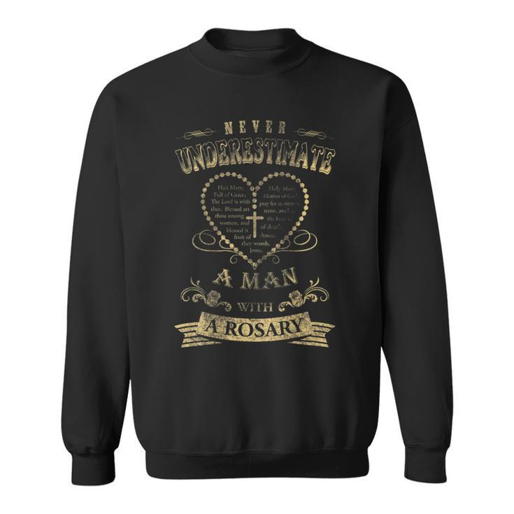 Never Underestimate A Man With A Rosary Sweatshirt