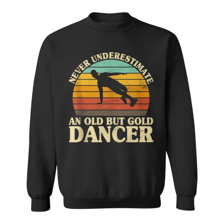 Never Underestimate An Old Dancer Dance Class Disco Dancing Sweatshirt