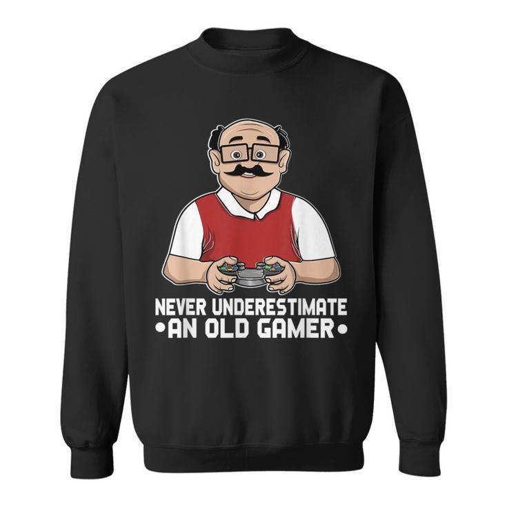 Never Underestimate An Old Gamer Controller Video Gaming Sweatshirt