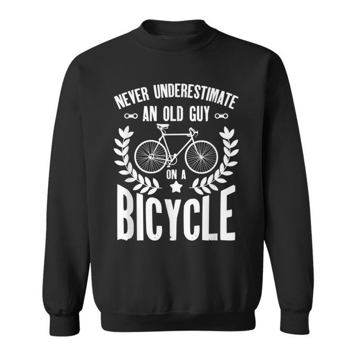 Never Underestimate An Old Guy On A Bicycle Grandpa Sweatshirt