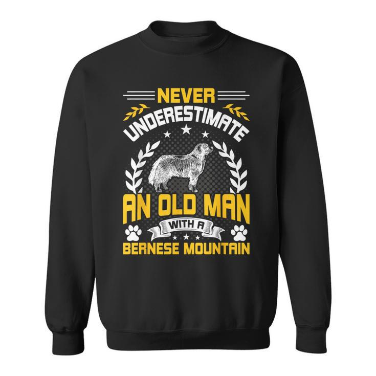 Never Underestimate An Old Man With A Bernese Mountain Sweatshirt