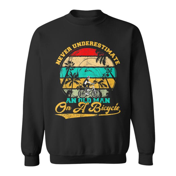 Never Underestimate An Old Man On A Bicycle Cycling Lover Sweatshirt
