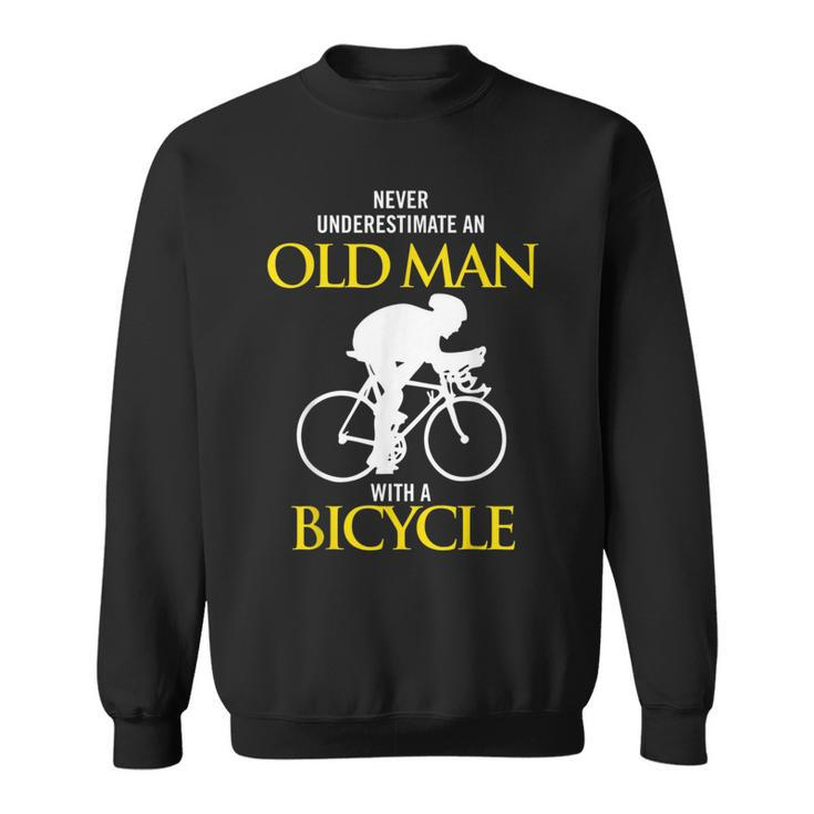 Never Underestimate An Old Man With A Bicycle Ride Sweatshirt