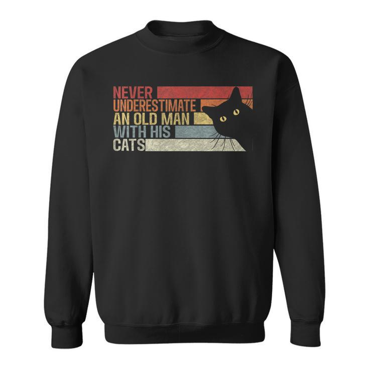 Never Underestimate An Old Man With His Cats Cats Lovers Sweatshirt