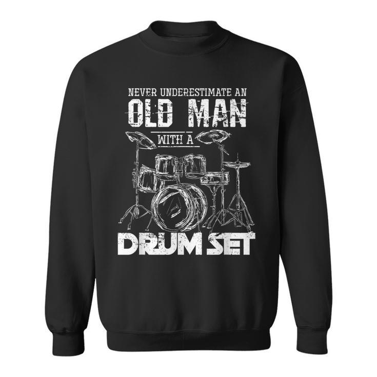 Never Underestimate An Old Man Drums Sweatshirt