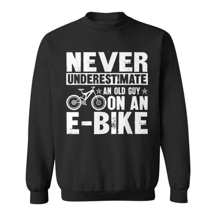 Never Underestimate An Old Man With An E-Bike Sweatshirt