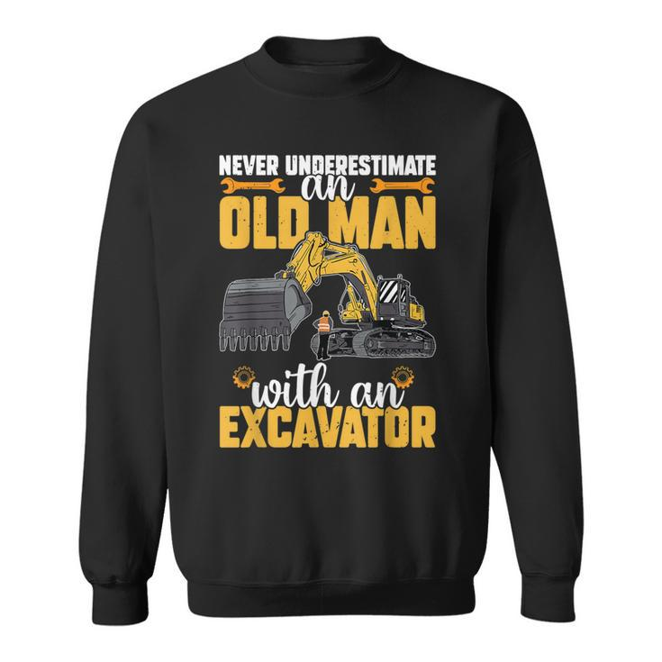 Never Underestimate Old Man With An Excavator Construction Sweatshirt