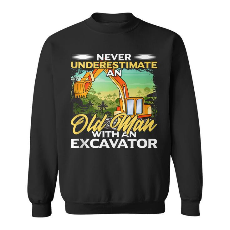 Never Underestimate An Old Man With An Excavator Driver Sweatshirt