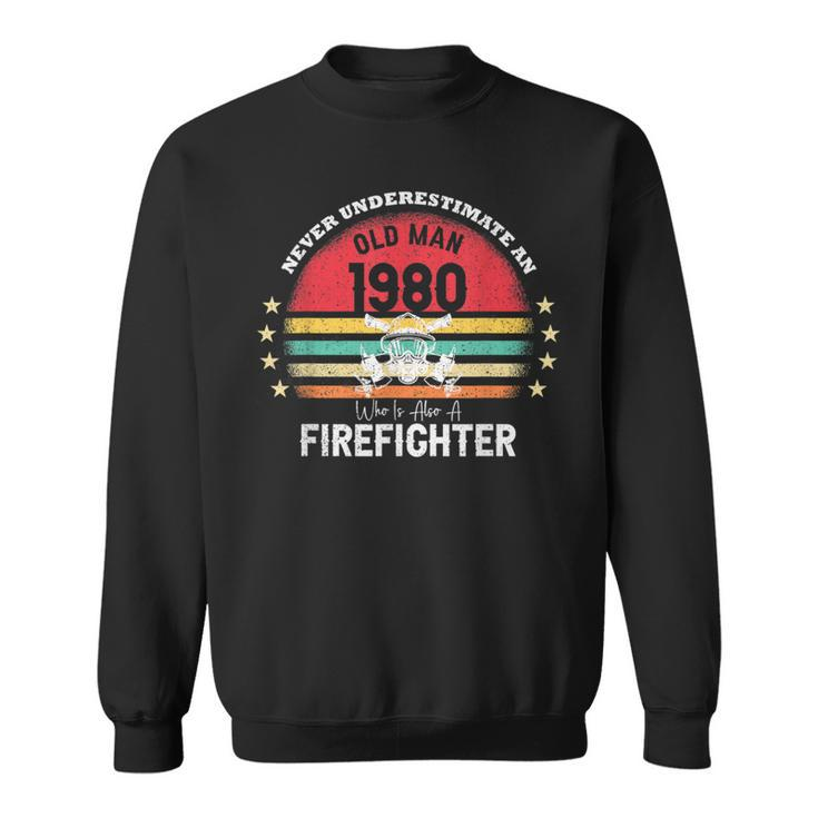 Never Underestimate An Old Man Firefighter 1980 Birthday Sweatshirt