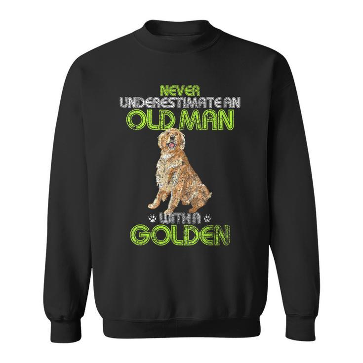 Never Underestimate An Old Man With A Golden Retriever Sweatshirt