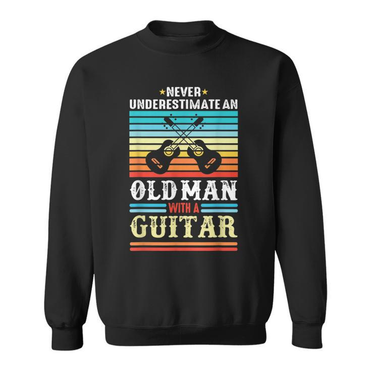 Never Underestimate An Old Man With A Guitar Acoustic Guitar Sweatshirt