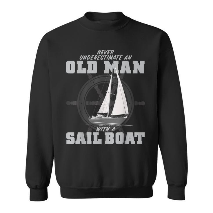 Never Underestimate An Old Man With A Sail Boat Sweatshirt