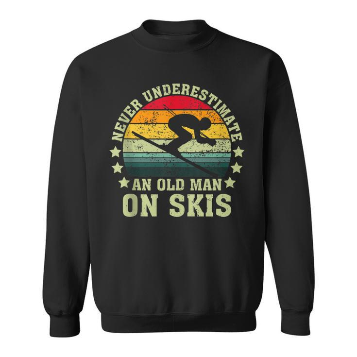 Never Underestimate An Old Man On Skis Skiing Skier Sweatshirt