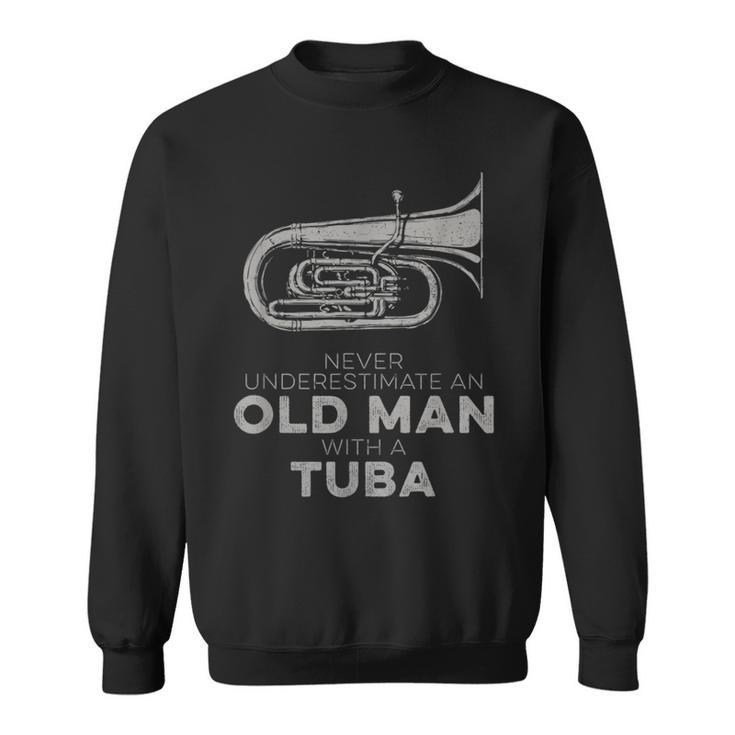 Never Underestimate An Old Man With A Tuba Vintage Novelty Sweatshirt