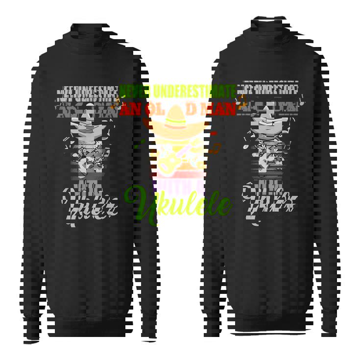 Never Underestimate An Old Man With A Ukulele Grandpa Sweatshirt