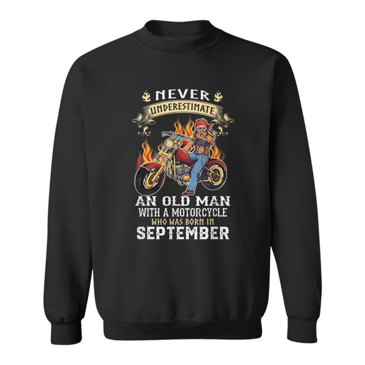 Never Underestimate An Old September Man With A Motorcycle Sweatshirt