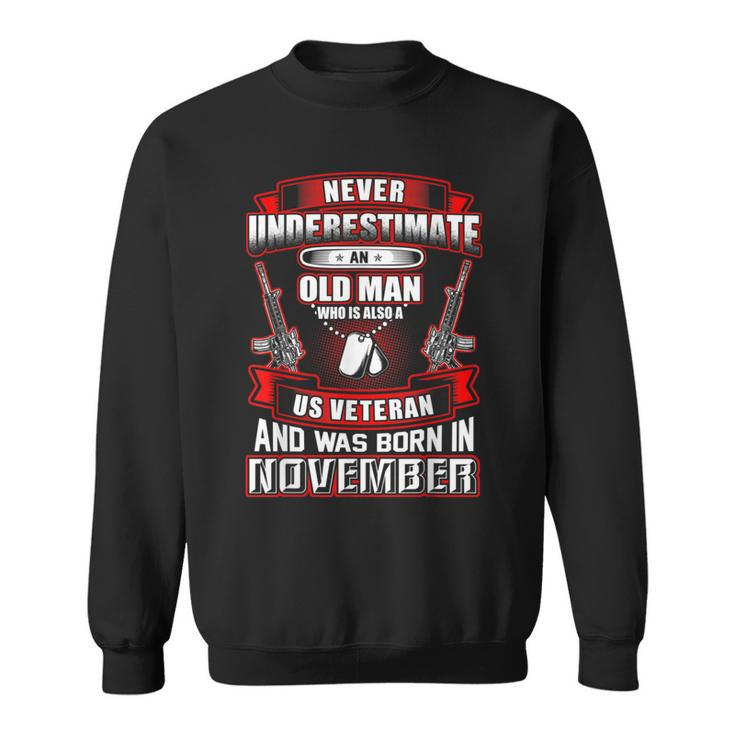 Never Underestimate An Old Us Veteran Born In November Sweatshirt