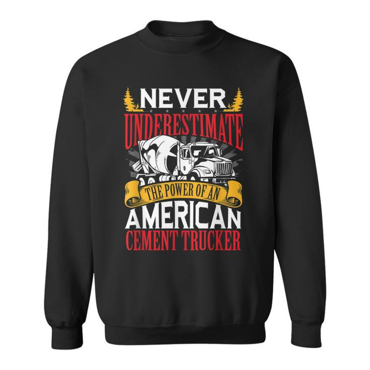 Never Underestimate The Power Of An American Trucker Sweatshirt