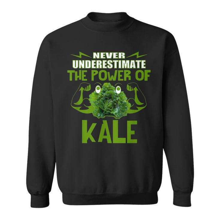 Never Underestimate The Power Of Kale Healthy Vegan T Sweatshirt