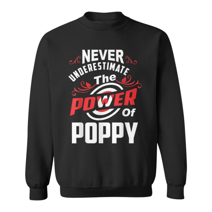 Never Underestimate The Power Of Poppy T Sweatshirt