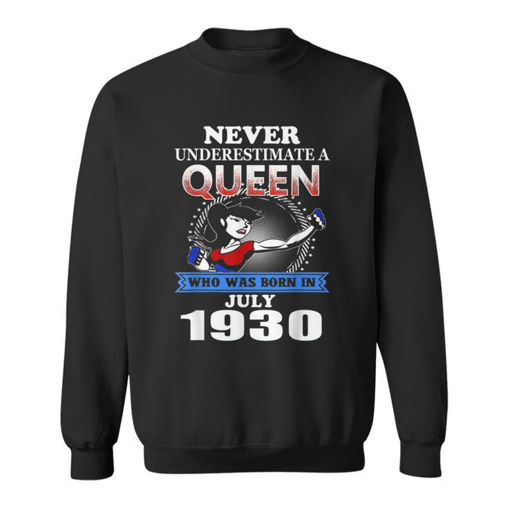 Never Underestimate A Queen Born In July 1930 Sweatshirt