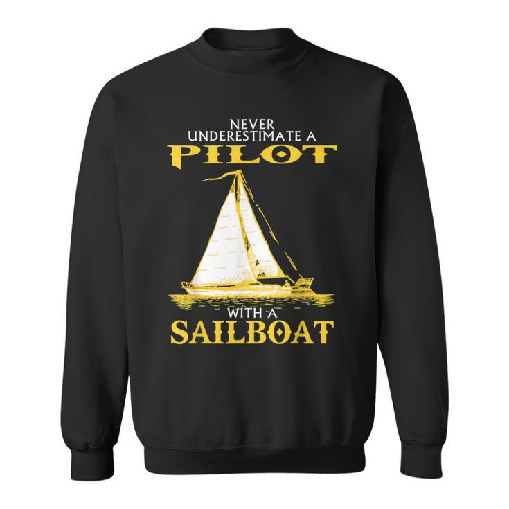 Never Underestimate Sailboat Pilot Sweatshirt