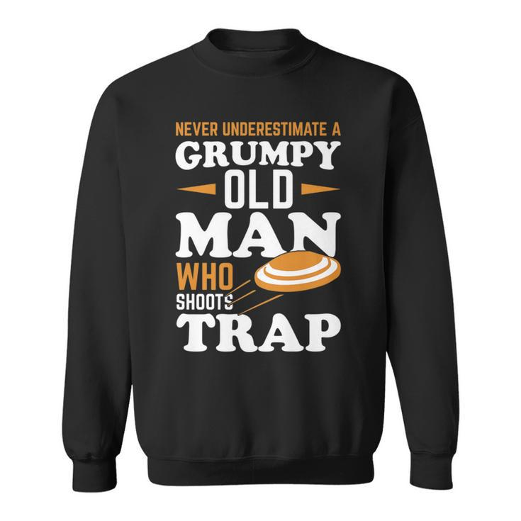 Never Underestimate A Trap Shooting Old Man Sweatshirt