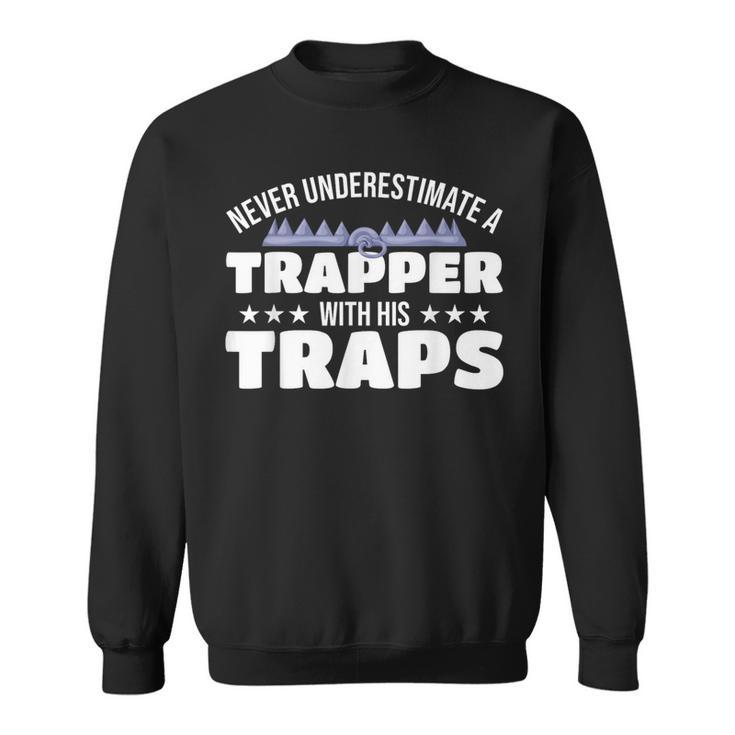 Never Underestimate A Trapper With His Traps Trapper Sweatshirt