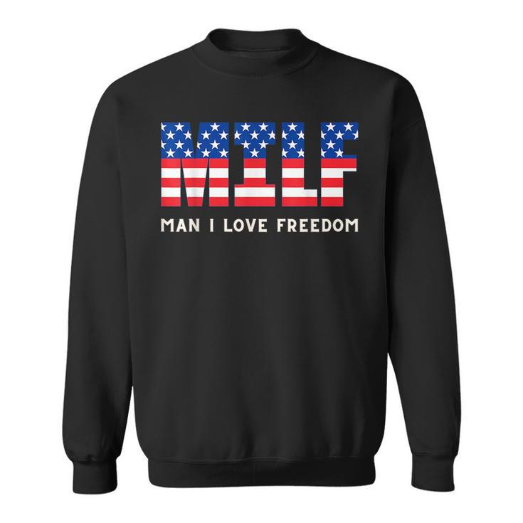 Usa Milf Damn I Love Freedom Funny Patriotic 4Th Of July Patriotic Funny Gifts Sweatshirt