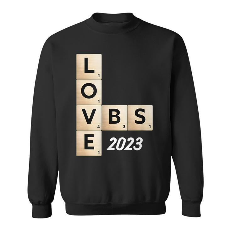 Vbs 2023 Love Vbs  Sweatshirt